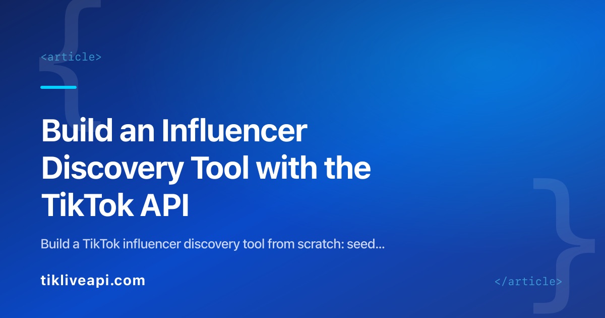 Build an Influencer Discovery Tool with the TikTok API