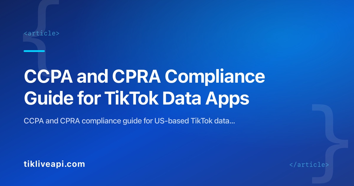 CCPA and CPRA Compliance Guide for TikTok Data Apps