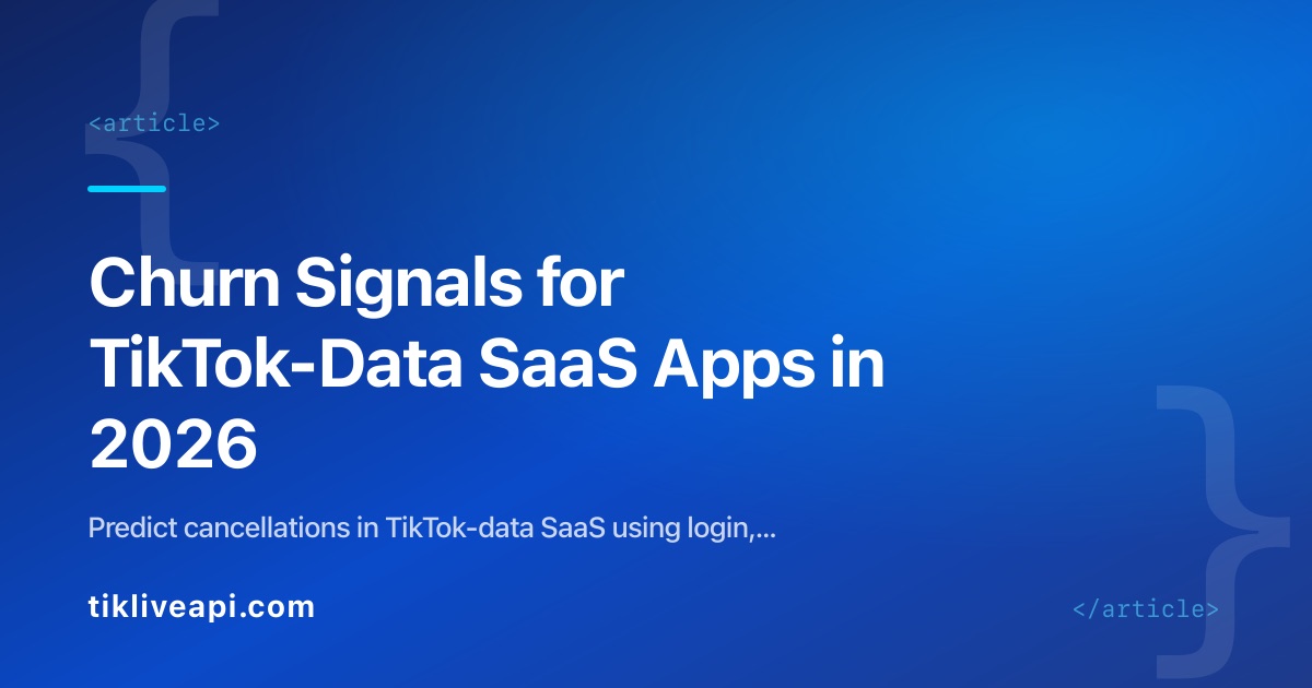 Churn Signals for TikTok-Data SaaS Apps in 2026