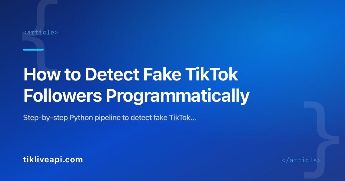 How to Detect Fake TikTok Followers Programmatically