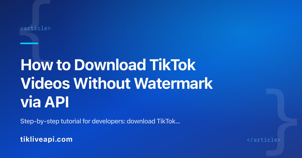 How to Download TikTok Videos Without Watermark via API