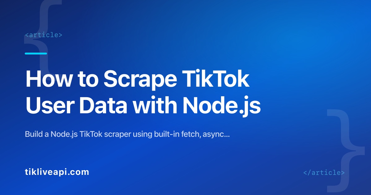 How to Scrape TikTok User Data with Node.js