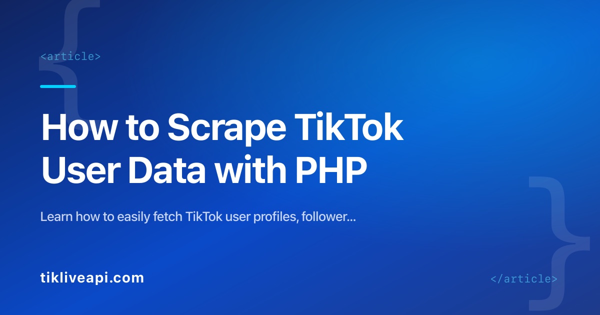 How to Scrape TikTok User Data with PHP