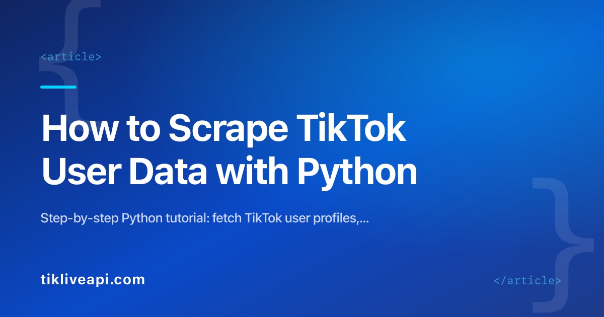 How to Scrape TikTok User Data with Python