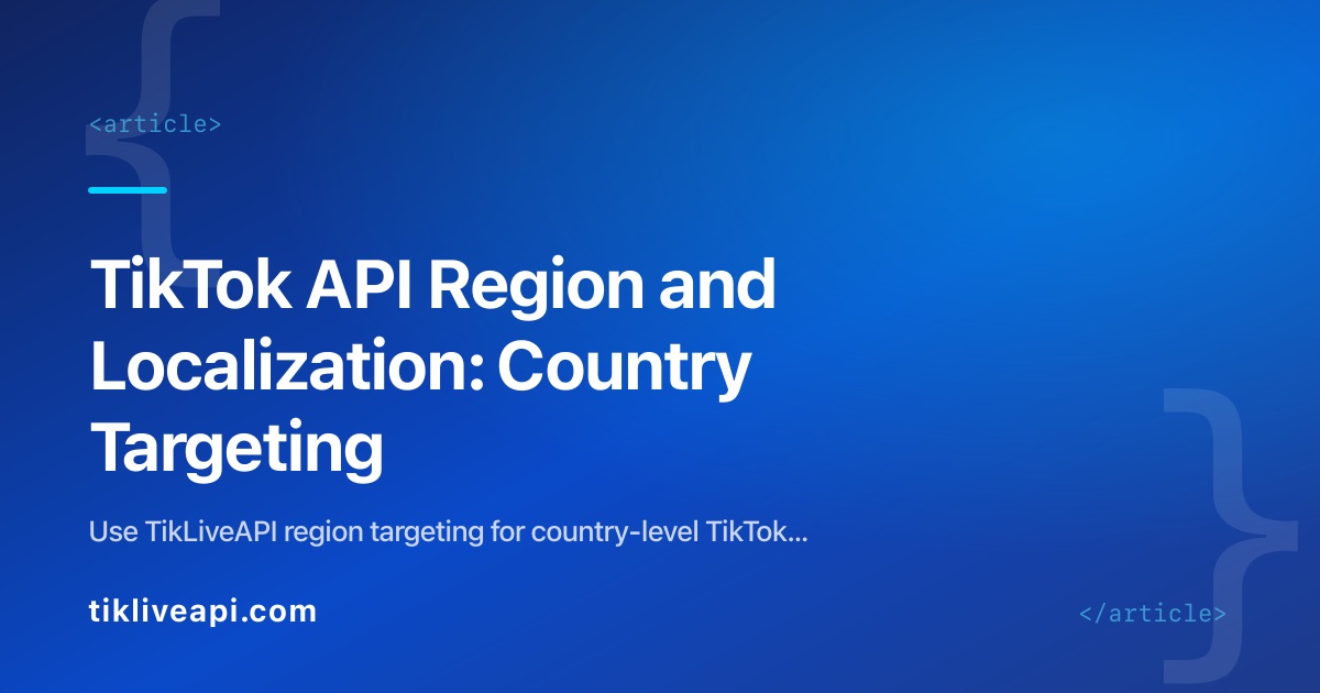 TikTok API Region and Localization: Country Targeting