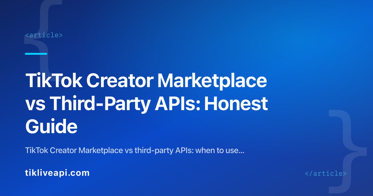TikTok Creator Marketplace vs Third-Party APIs: Honest Guide