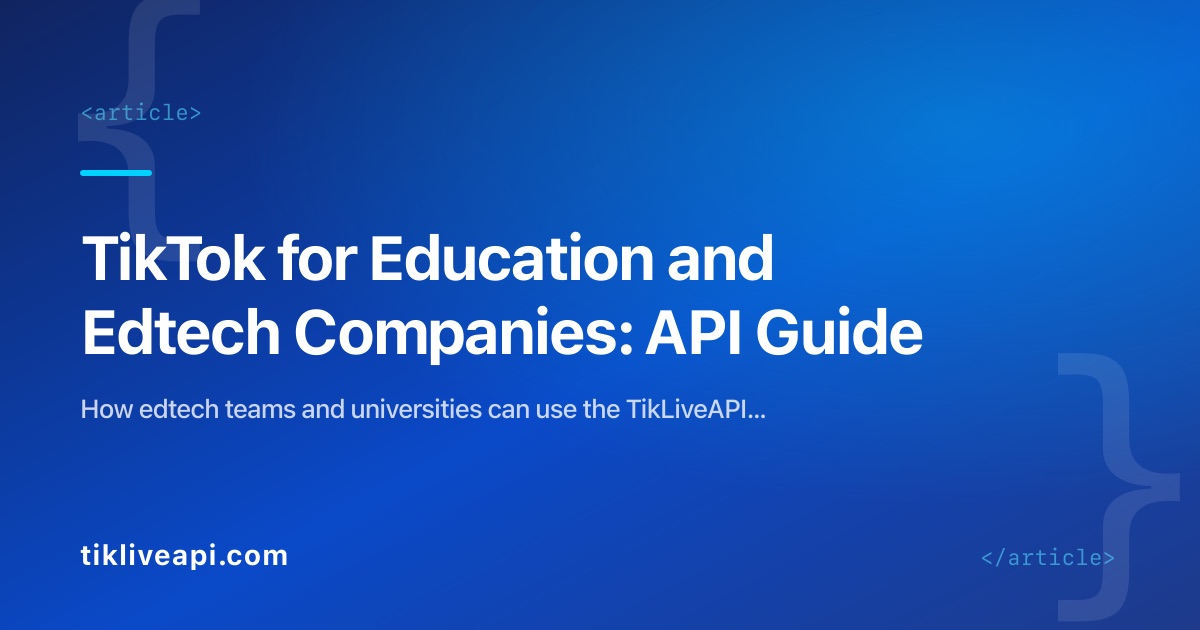 TikTok for Education and Edtech Companies: API Guide