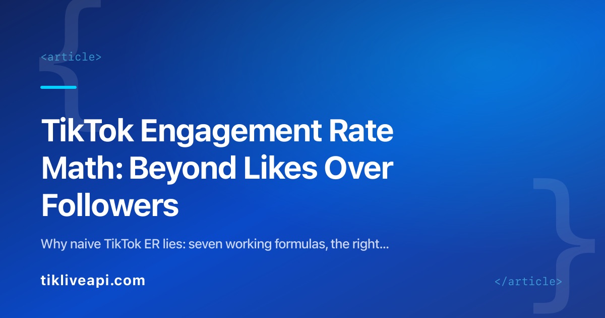 TikTok Engagement Rate Math: Beyond Likes Over Followers