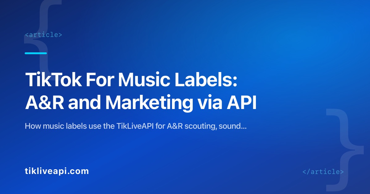 TikTok For Music Labels: A&R and Marketing via API