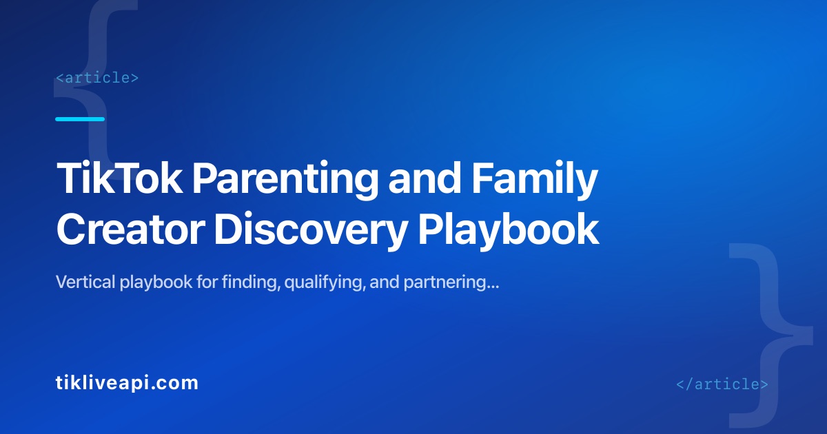 TikTok Parenting and Family Creator Discovery Playbook
