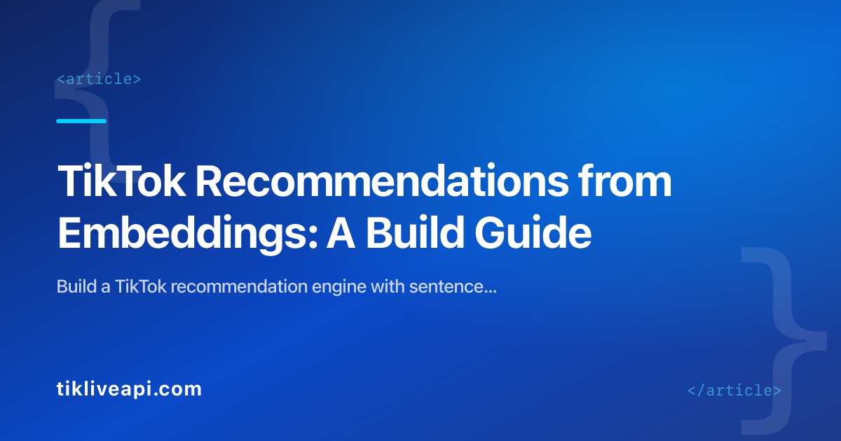 TikTok Recommendations from Embeddings: A Build Guide