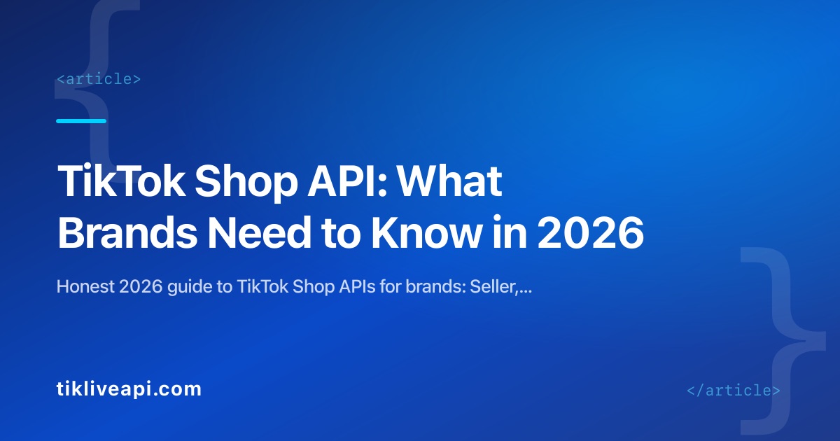 TikTok Shop API: What Brands Need to Know in 2026