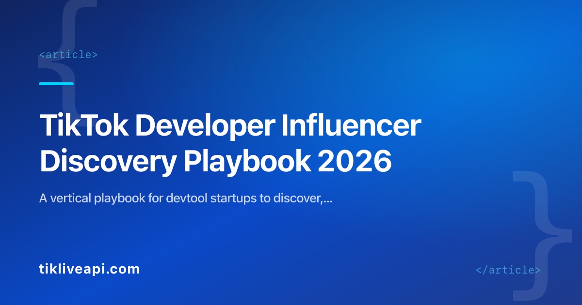 TikTok Developer Influencer Discovery Playbook 2026