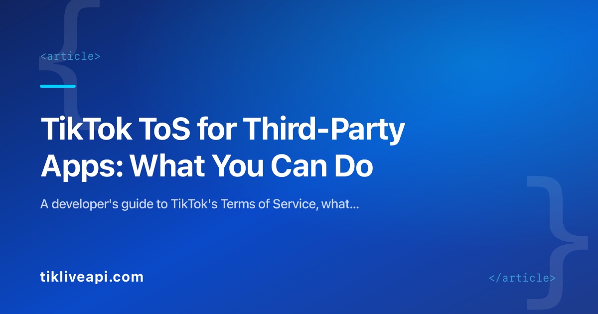 TikTok ToS for Third-Party Apps: What You Can Do